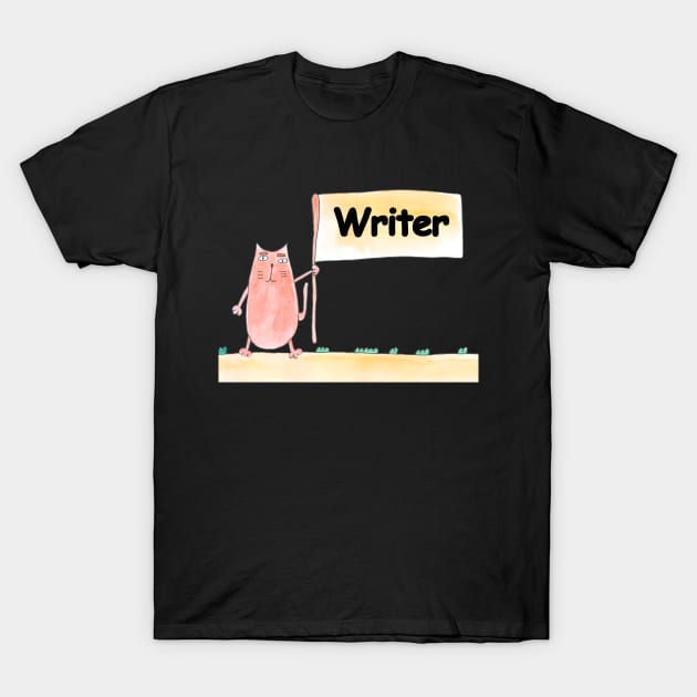 Writer. Profession, work, job. Cat shows a banner with the inscription. Watercolor illustration. A gift for a professional. T-Shirt by grafinya